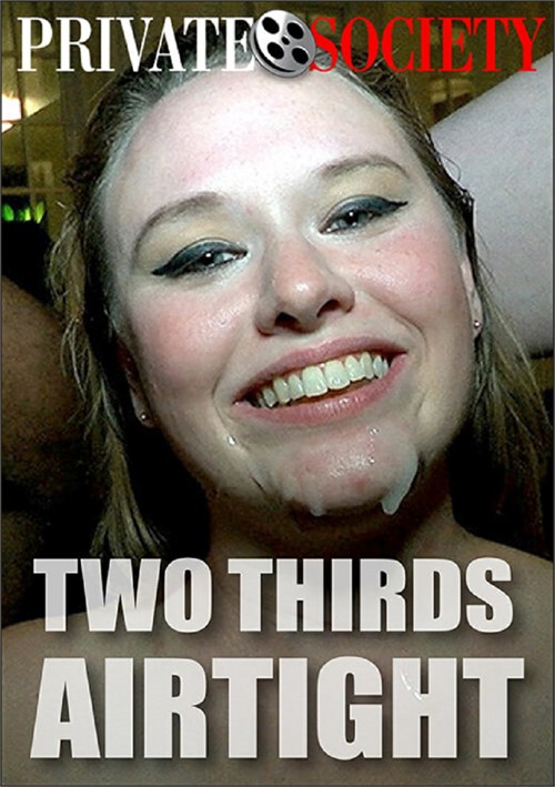 Two Thirds Airtight Porn Movie